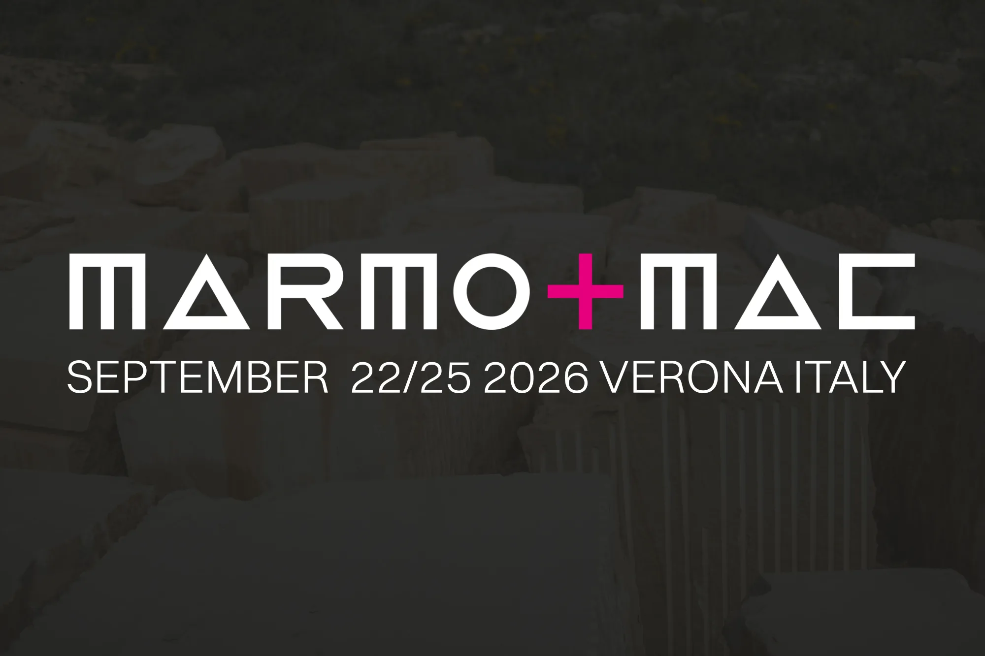 Marmomac 2026 · 22-25 de septiembre, Verona (Italia)